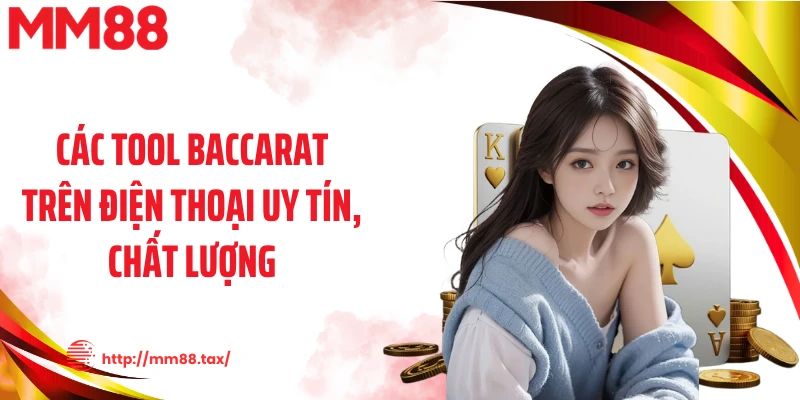 Các tool baccarat trên điện thoại uy tín, chất lượng