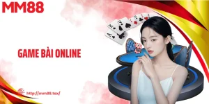 Game Bài Online MM88: Xu Hướng Giải Trí Đổi Thưởng Cực Hút