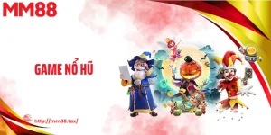Game Nổ Hũ MM88: Săn Jackpot Khủng, Thưởng Đổ Liên Tục