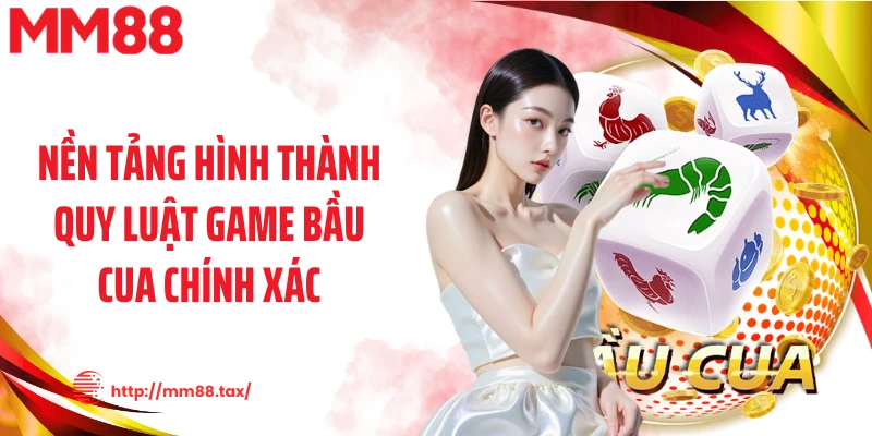 Nền tảng hình thành quy luật game bầu cua chính xác