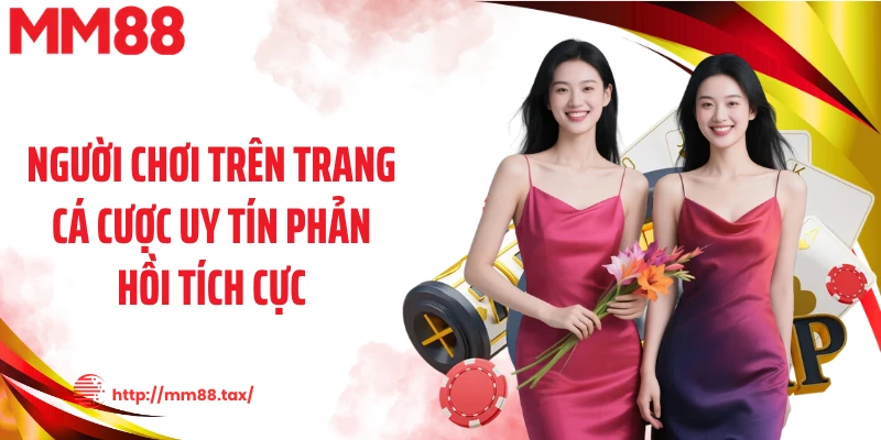 Người chơi trên trang cá cược uy tín phản hồi tích cực