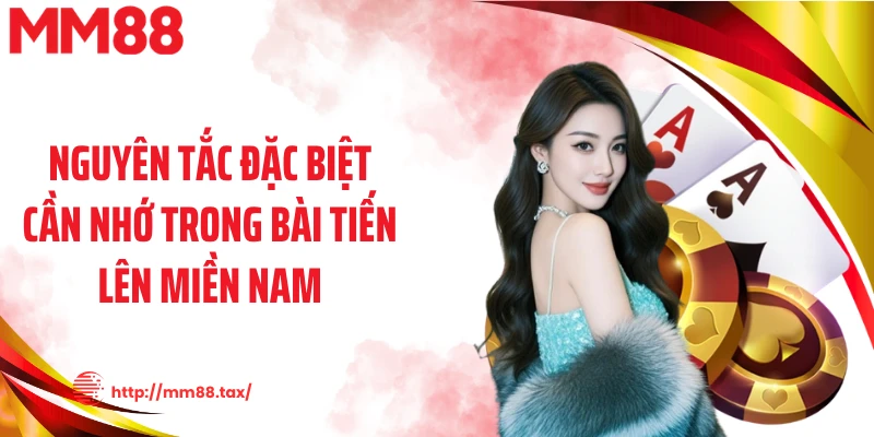 Nguyên tắc đặc biệt cần nhớ trong bài tiến lên miền Nam