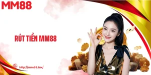 Rút Tiền MM88 Xử Lý Nhanh, Giao Dịch Mượt Không Chờ Đợi