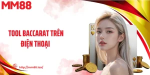 Tool Baccarat Trên Điện Thoại MM88 Tối Ưu Dữ Liệu Từng Ván