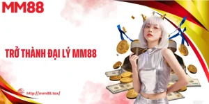 Trở Thành Đại Lý MM88 - Mở Lối Thu Nhập Tới 60% Hoa Hồng
